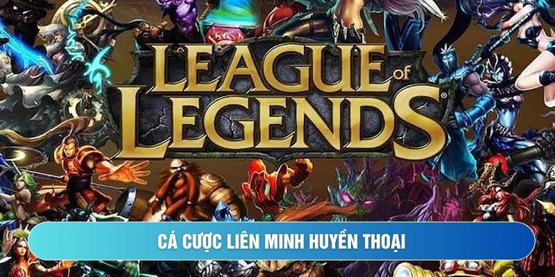 Các cược Liên minh huyền thoại là gì? Cẩm nang cược LOL chuẩn SGK